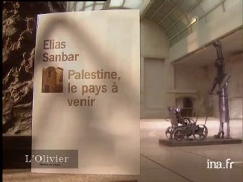 Elias Sanbar : Palestine le pays à venir