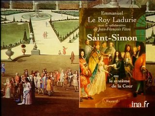 Emmanuel le Roy Ladurie : Saint Simon ou le système de la cour