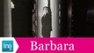 Marie Chaix, les photos de Barbara - Archive INA