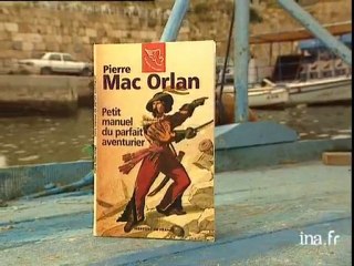 Pierre MAC ORLAN : le petit manuel du parfait aventurier