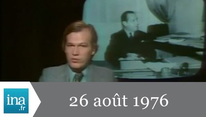 20h Antenne 2 du 26 août 1976 - le nouveau gouverment Barre - Archive INA