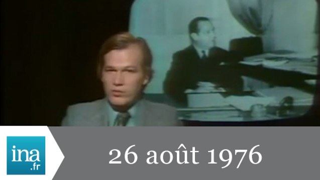 20h Antenne 2 du 26 août 1976 - le nouveau gouverment Barre - Archive INA
