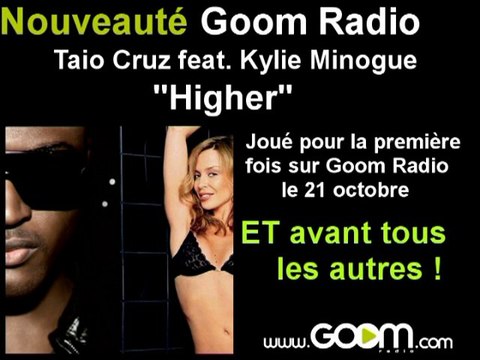 TAIO CRUZ feat. Kylie Minogue - Higher joué en 1er sur Goom
