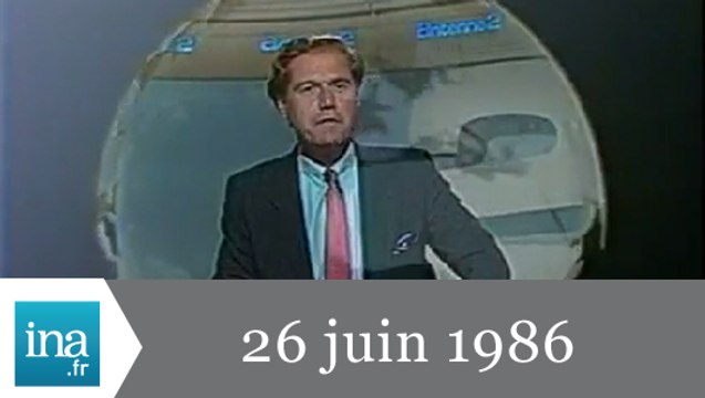 20h Antenne 2 du 26 juin 1986 - Archive INA