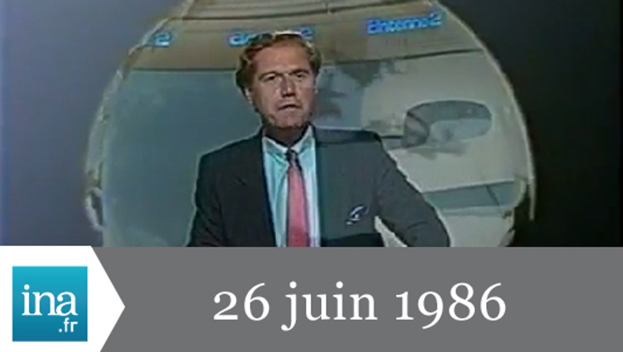 20h Antenne 2 du 26 juin 1986 - Archive INA