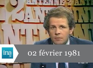 Ja2 20h : émission du 02 février 1981