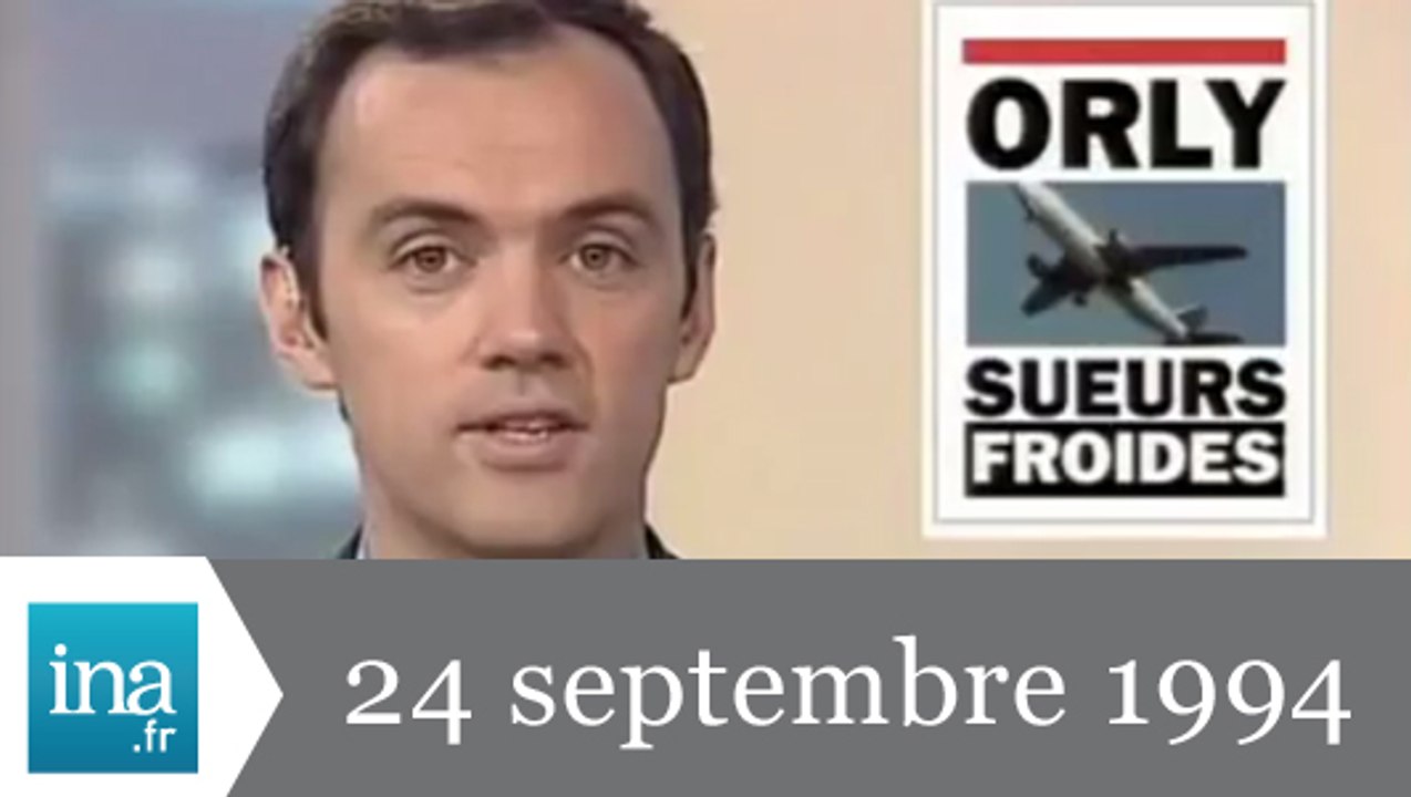 20h France 2 du 24 septembre 1994 - catastrophe évitée à Orly - Archive INA