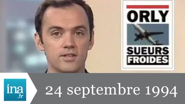 20h France 2 du 24 septembre 1994 - catastrophe évitée à Orly - Archive INA
