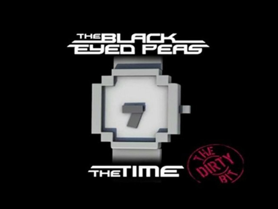 BLACK EYED PEAS 2010 - The Time ( THE DIRTY BIT ) NEW HQ