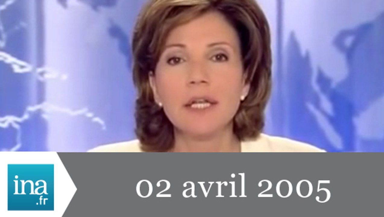 20h France 2 du 2 avril 2005 - Agonie de Jean-Paul II - Archive INA