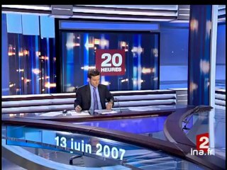20 heures : [émission du 13 Juin 2007]
