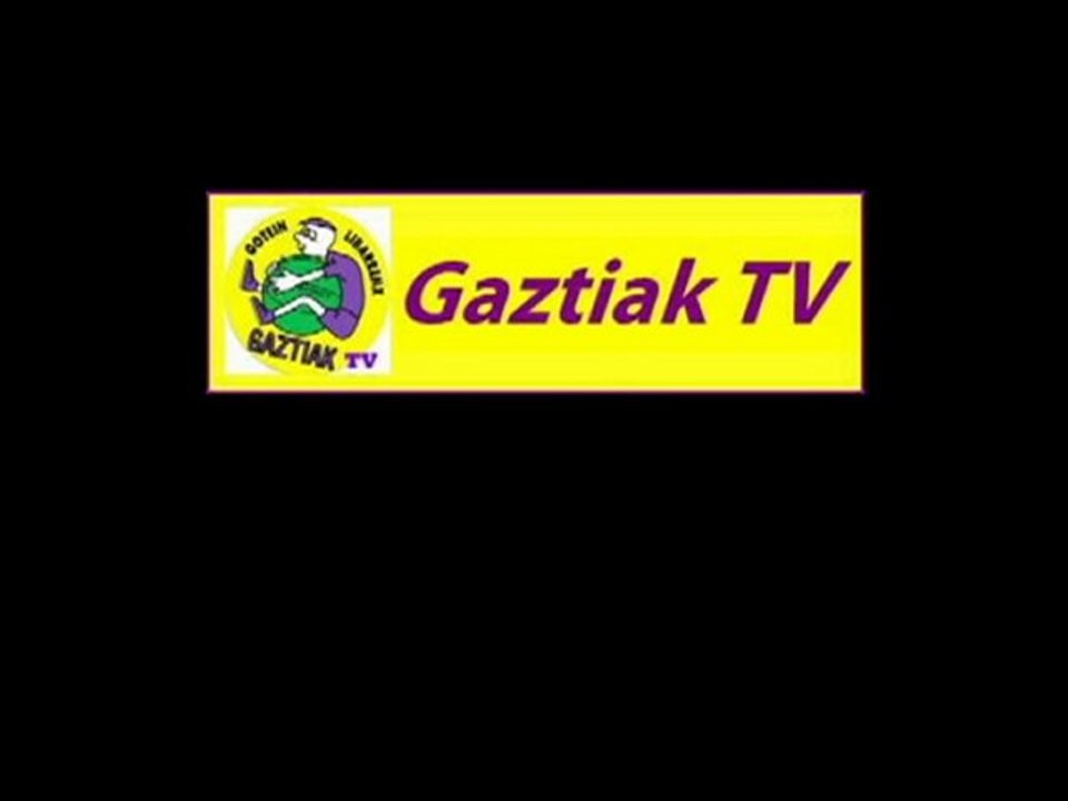 Gaztiak TV : Nouvelle Intro