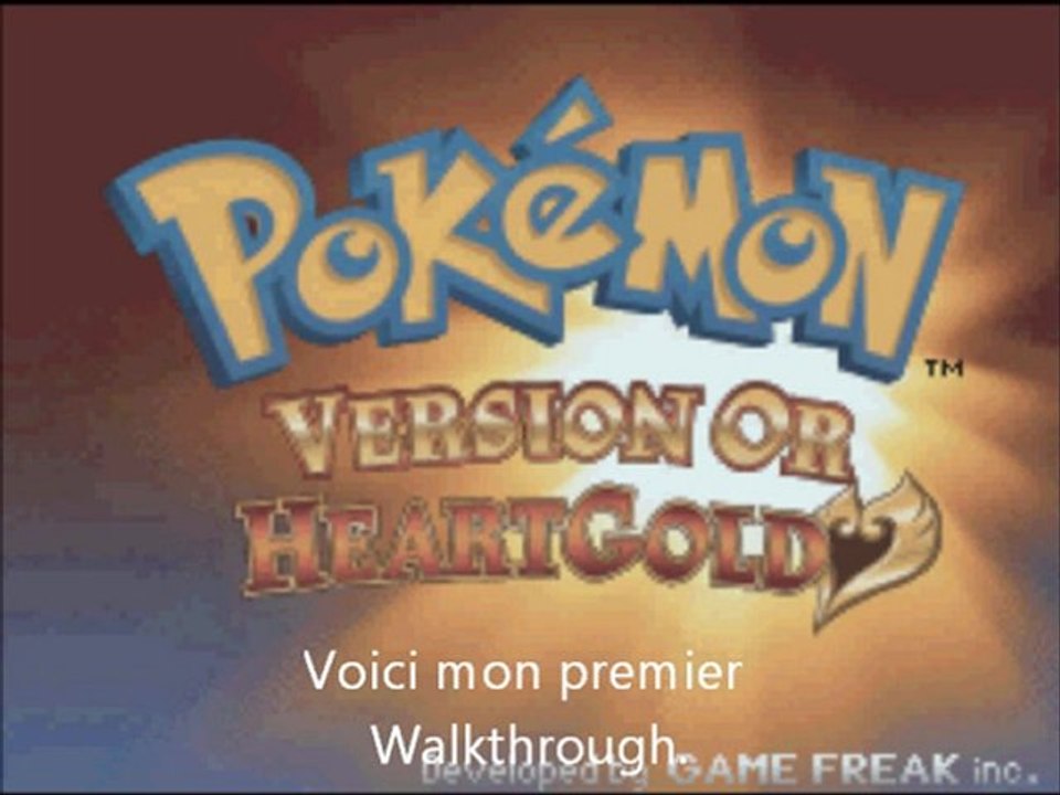 [Walkthrough] Pokémon Or HeartGold (1)
