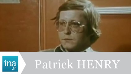 L'affaire Patrick Henry - Archive INA