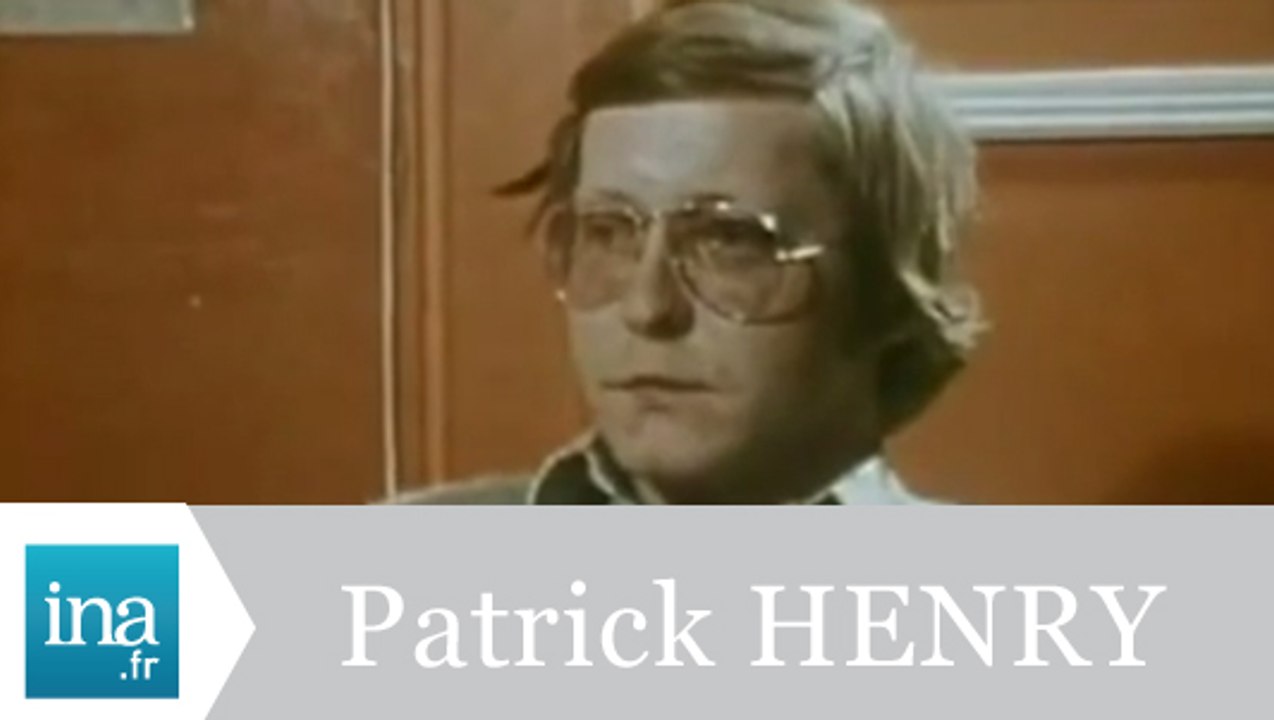 L'affaire Patrick Henry - Archive INA