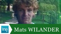 Qui est Mats Wilander ? Archive INA