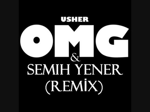 USHER-OMG (SEMIH YENER MİX)