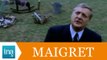 Les différents visages du Commissaire Maigret - Archive INA