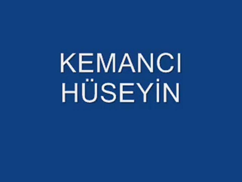 KEMANCI HÜSEYİN (KONAĞIN GÜLÜ)