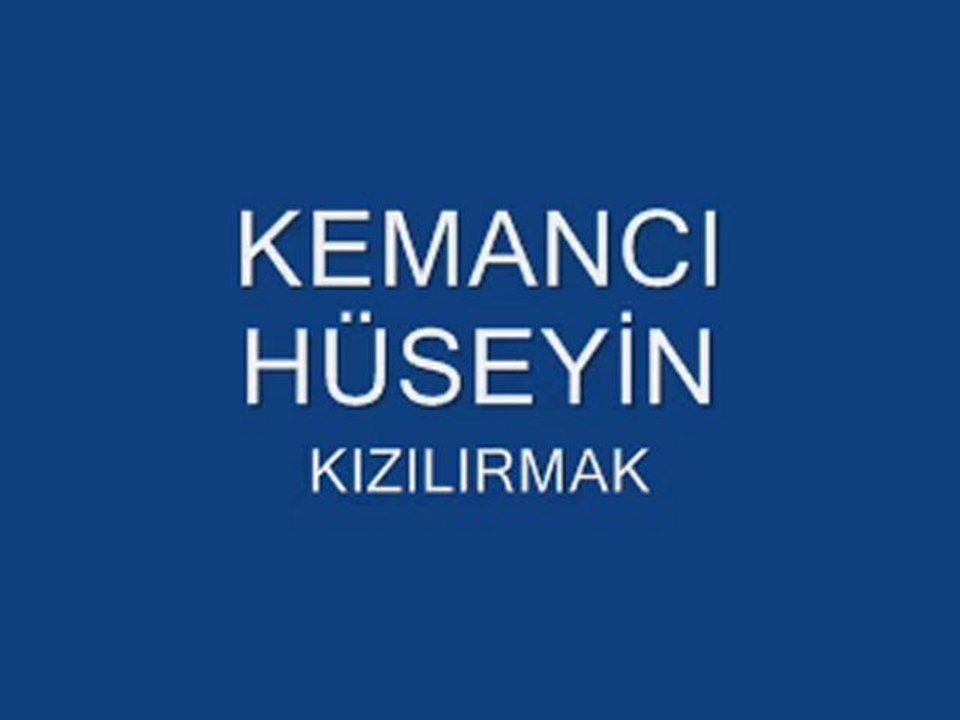 KEMANCI HÜSEYİN