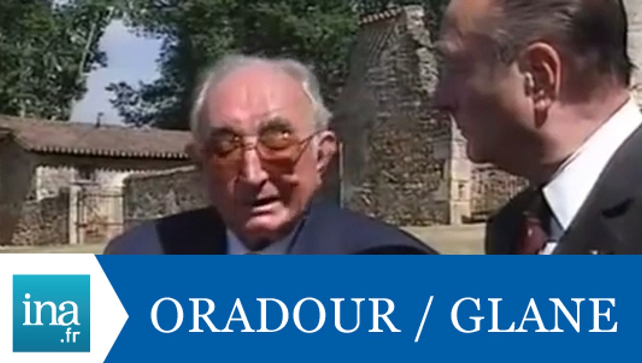 Oradour-sur-Glane, un rescapé raconte à Jacques Chirac - Archive INA