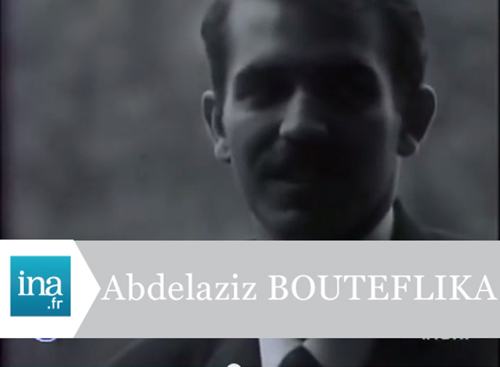 Qui est Abdelaziz Bouteflika ? - Archive INA