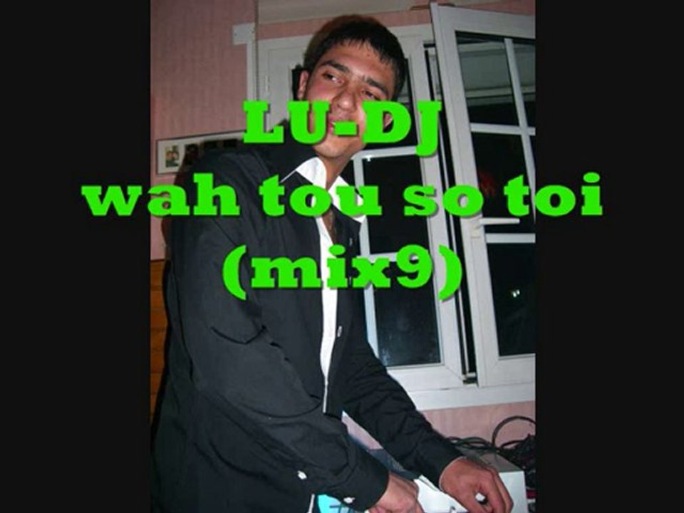 LU-DJ wah to so toi (mix9) part1 electro-house-music