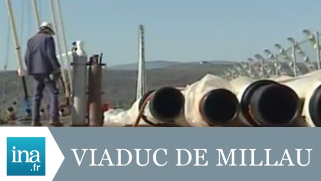 Visite du chantier du Viaduc de Millau - Archive INA