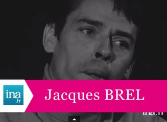 Jacques Brel "J'ai écrit des chansons d'homme, pas de femme" - Archive INA