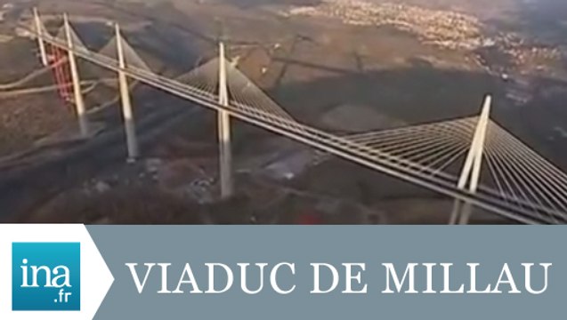 Le Viaduc de Millau s'ouvre au public - Archive INA