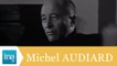 Michel Audiard "J'ai toujours rêvé d'être escroc" - Archive INA