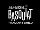 JEAN MICHEL BASQUIAT THE RADIANT CHILD TRAILER 2010 POP ART