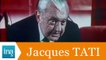 Qui était Jacques Tati ? - Archive INA