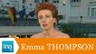 Emma Thompson "Mon rôle dans Primary Colours" - Archive INA