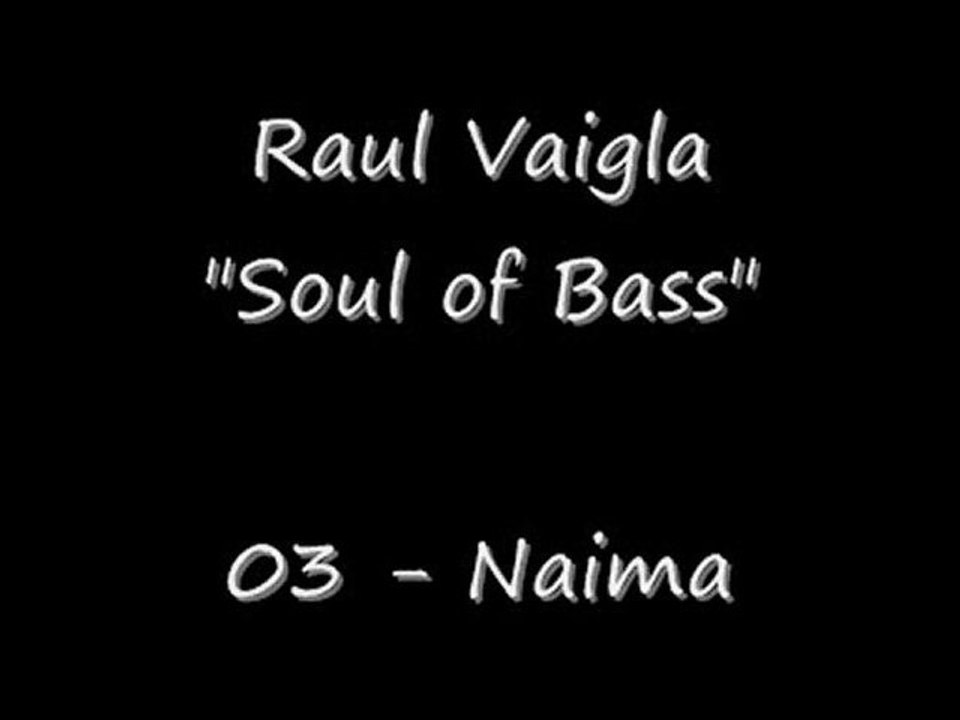 Raul Vaigla - Soul of Bass - (03) Naima