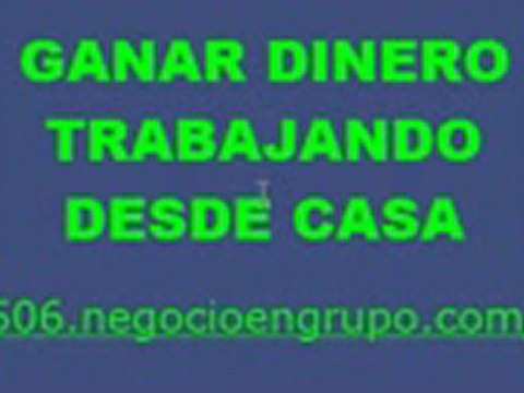 GANAR DINERO TRABAJANDO DESDE CASA