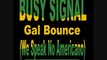 Busy Signal - Gal Bounce (We Speak No Americano) Dj aLiLoO