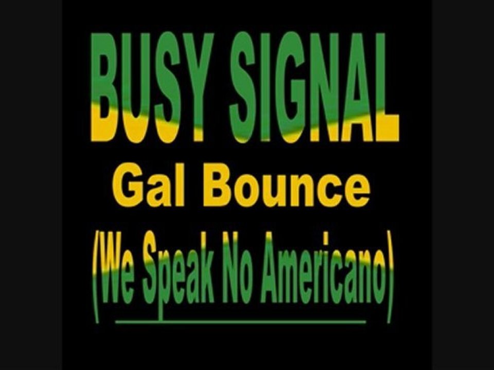 Busy Signal - Gal Bounce (We Speak No Americano) Dj aLiLoO