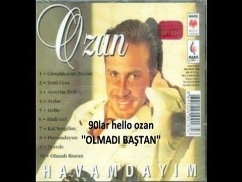 olmadı bastan,90lar,ozan,hello,müzik