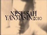 Nesli-Şah - Yanmasin / 2010 Yeni Tek Parça