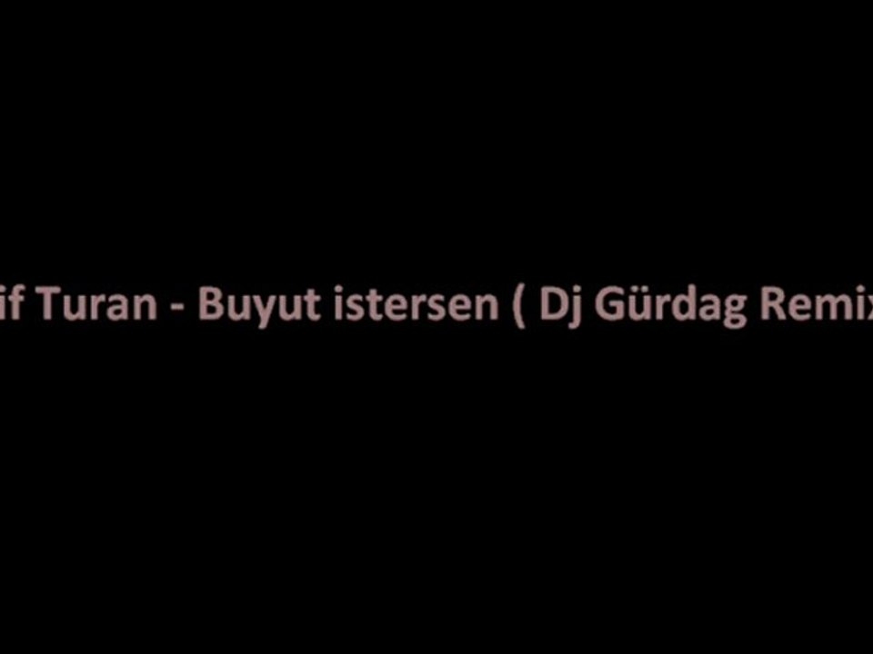 Elif Turan - Buyut istersen ( Dj Gürdag Remix )