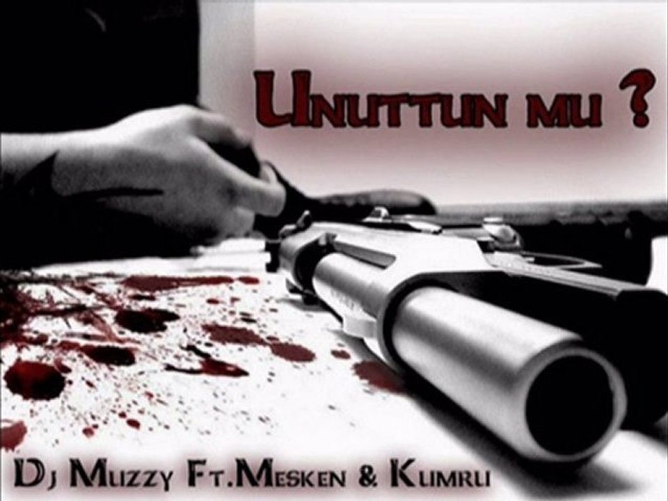 Dj Muzzy Ft Mesken & Kumru - Unuttun Mu