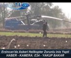 Erzincan da askeri helikopter zorunlu iniş yaptı