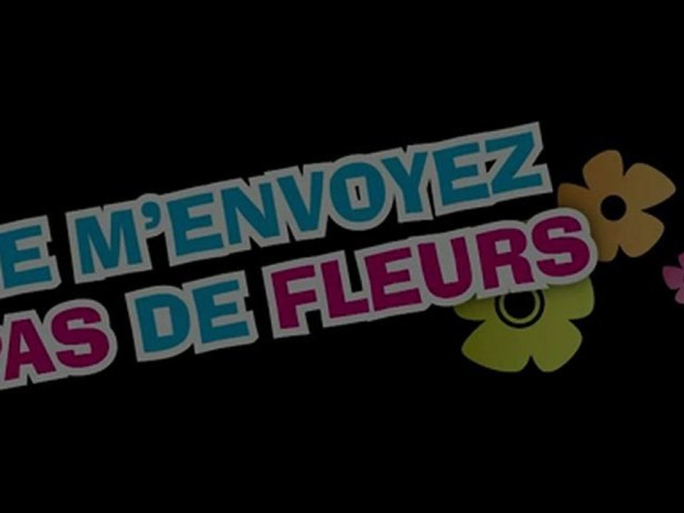 NE M'ENVOYEZ PAS DE FLEURS