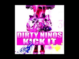 DJ MAZE PRESENTE LE NOUVEAU PROJET DES DIRTY NINOS -KICK IT-