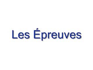 Les Épreuves - partie 2 -