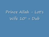 Prince Allah - Lot's Wife & Lot's Wife Dub