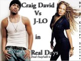 Kellys Sevlac- Real days (Jennifer lopez vs Craig David)