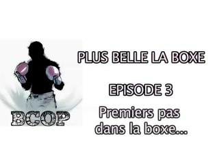 Plus Belle La Boxe Premiers pas dans la boxe...