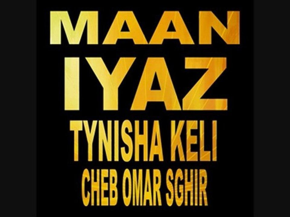 Mann feat Iyaz & Tynisha Keli & Omar  Sghir - Dj aLiLoO